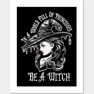 In A World Full Of Princesses Be A Witch T-Shirt - Halloween Witch Cat Lover T-Shirt - Halloween Princess Witch T-shirt - Be A Witch Funny Halloween T-Shirt Posters and Art